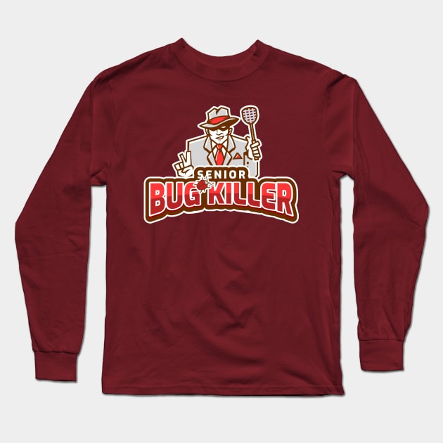 Senior Bug killer Long Sleeve T-Shirt by SashaShuba